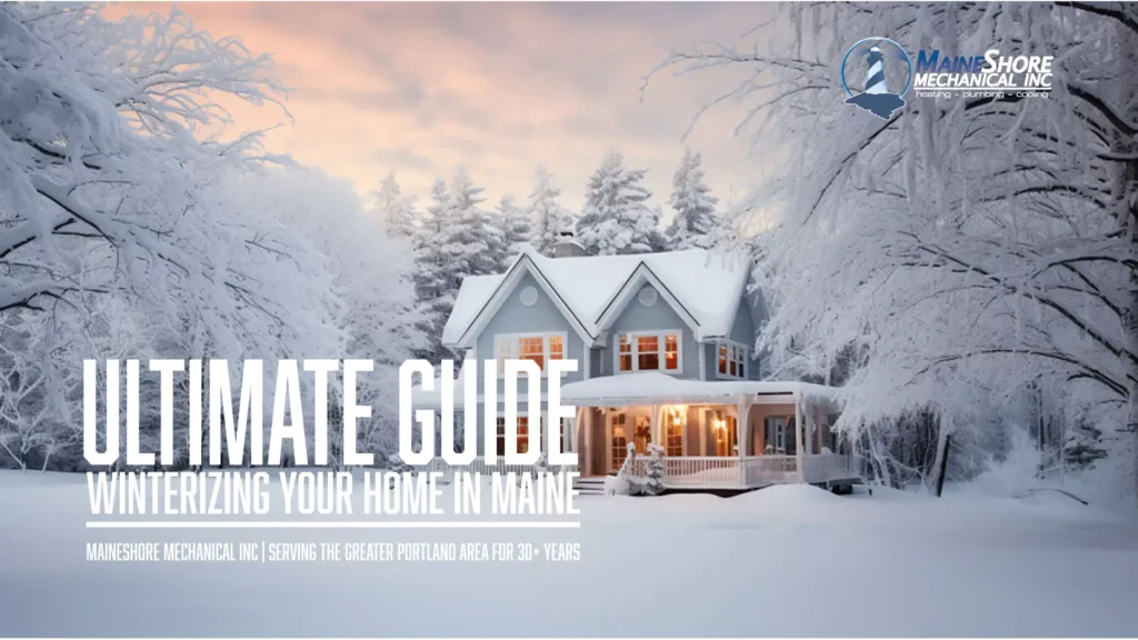 Ultimate Guide to Winterizing Your Home in Maine