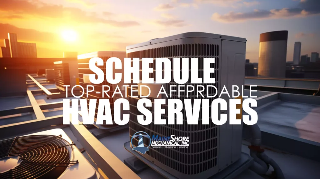 Schedule Top-rated, Affordable HVAC Services in Southern Maine Now